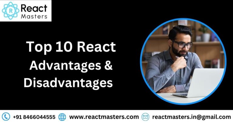 Top 10 React Advantages & Disadvantages